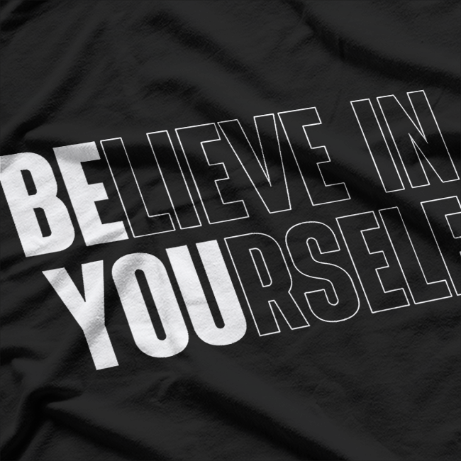 Believe In Yourself Motivational Quote Inspiration Positive T-Shirt
