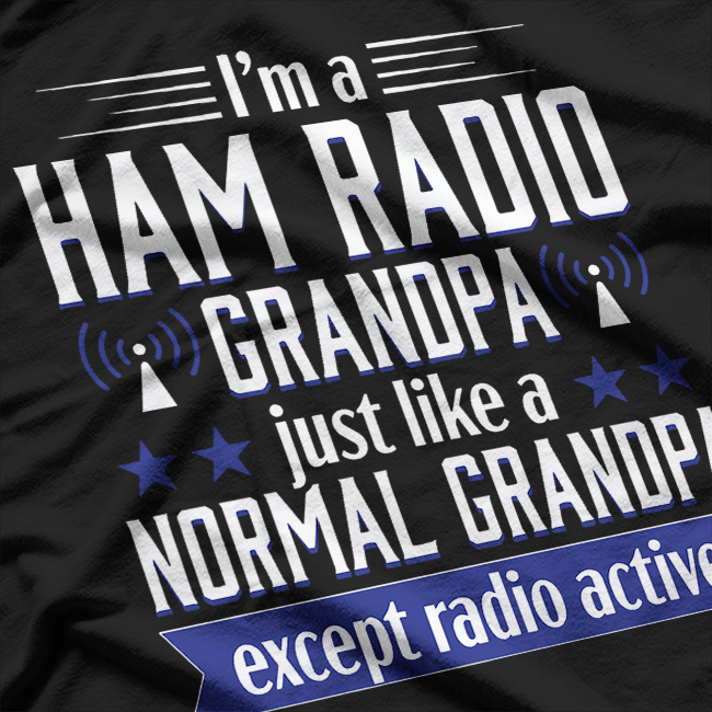 Ham Radio Operator Amateur Radio Funny Grandpa T-Shirt