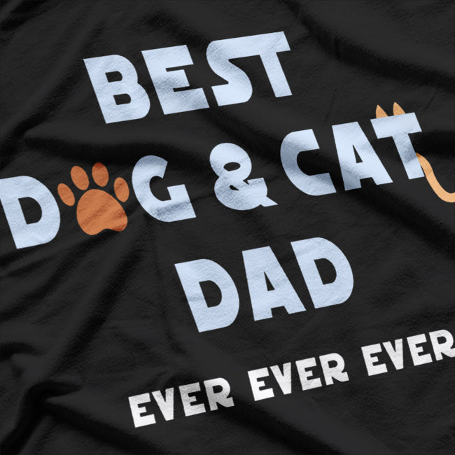 Best Dog and Cat Dad Ever T-Shirt