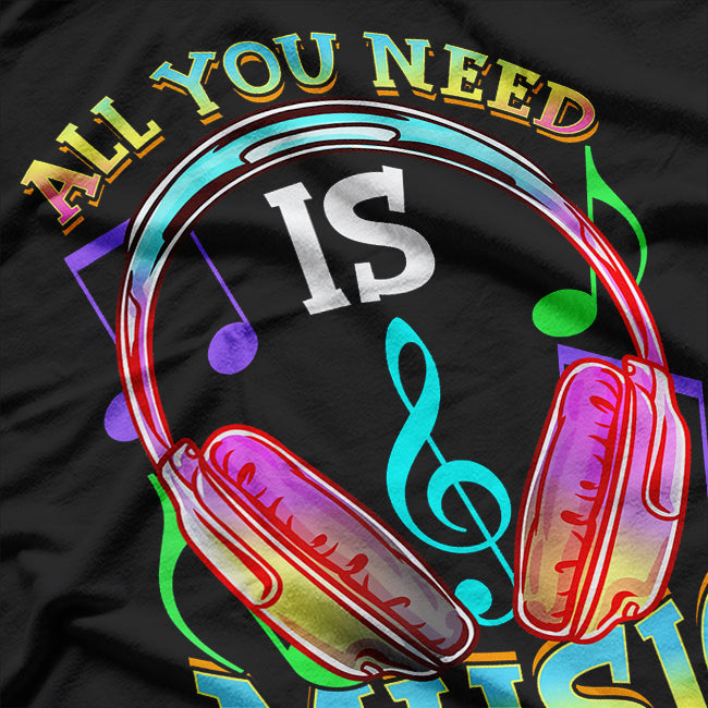 All You Need Is Music, DJ Headphones, Music Lover Producer T-Shirt