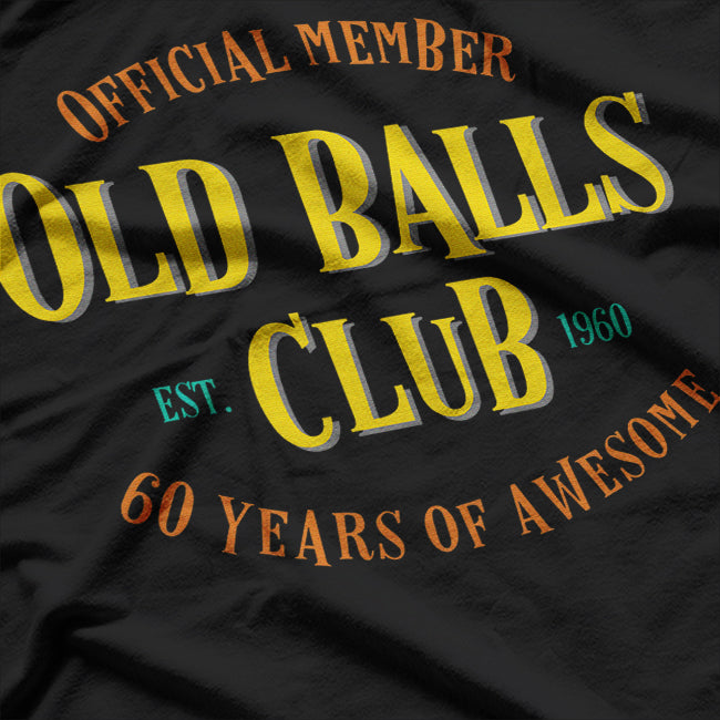Official Member Old Balls Club 60 Years Funny 60th Birthday T-Shirt