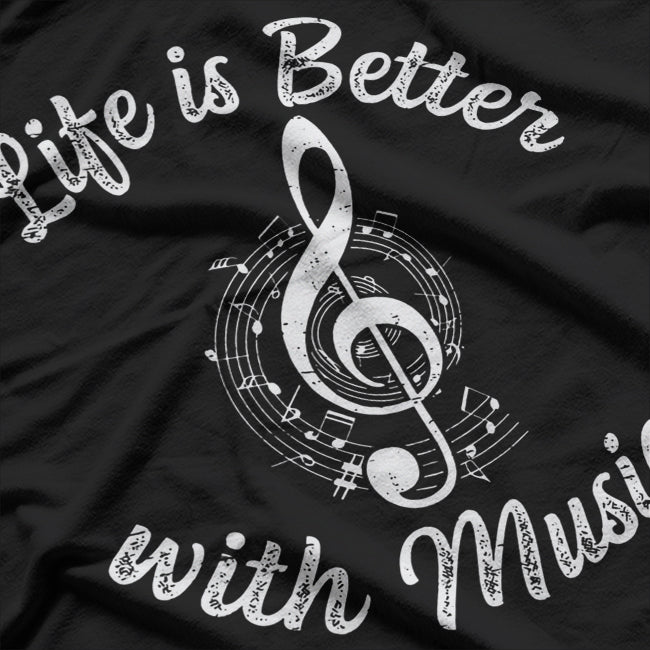 Life Is Better With Music T-Shirt