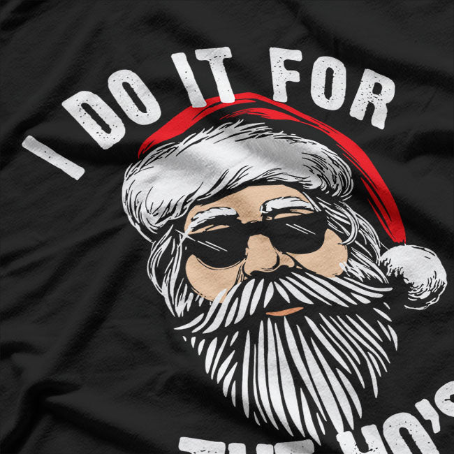 Funny Christmas Santa I Do It For The Hos Holiday Mood Gifts T-Shirt