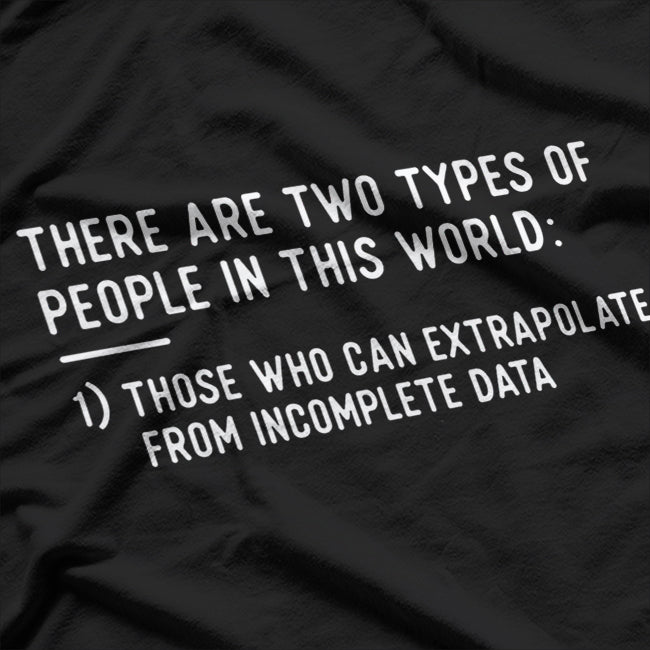 Two Types of People - Funny Data Science Statistics T-Shirt