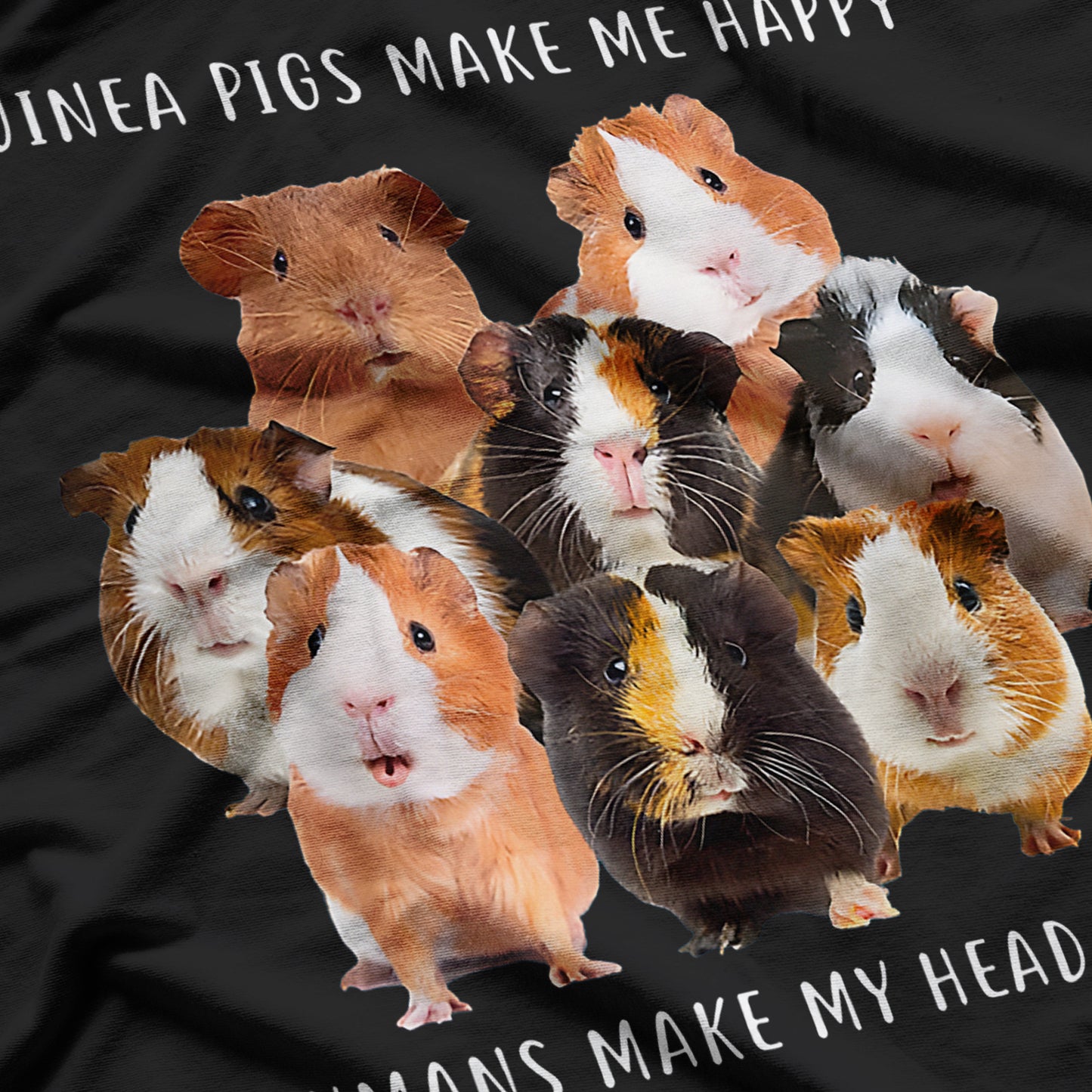 Funny Guinea Pigs Make Me Happy Humans Make My Head Hurt T-Shirt