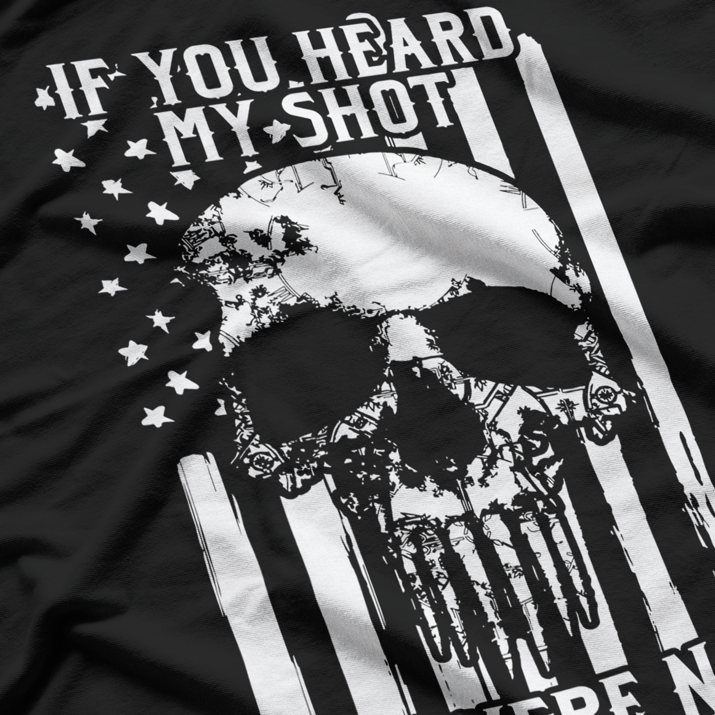 If You Heard My Shot You Were Not Target Military Sniper T-Shirt