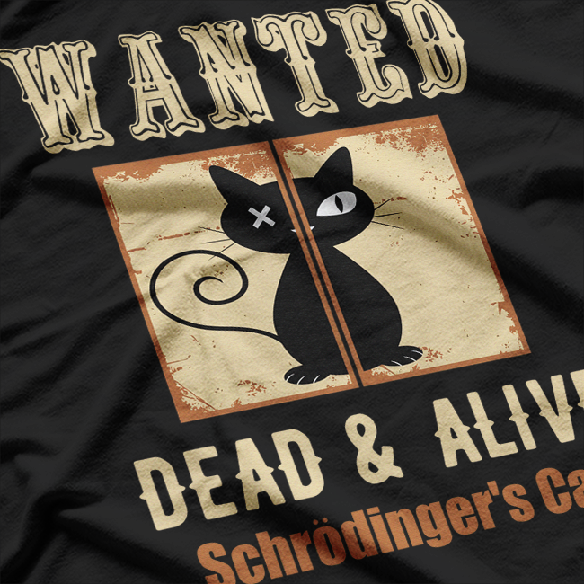Wanted: Dead & Alive – Schroedinger's Cat T-Shirt