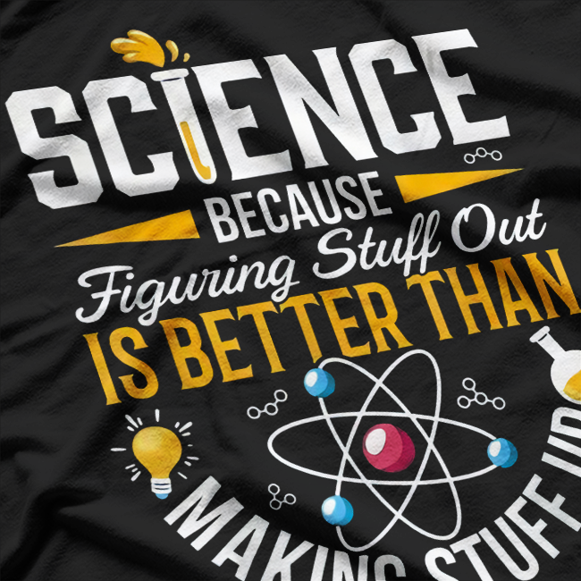 Because Science, Science Enthusiast T-Shirt