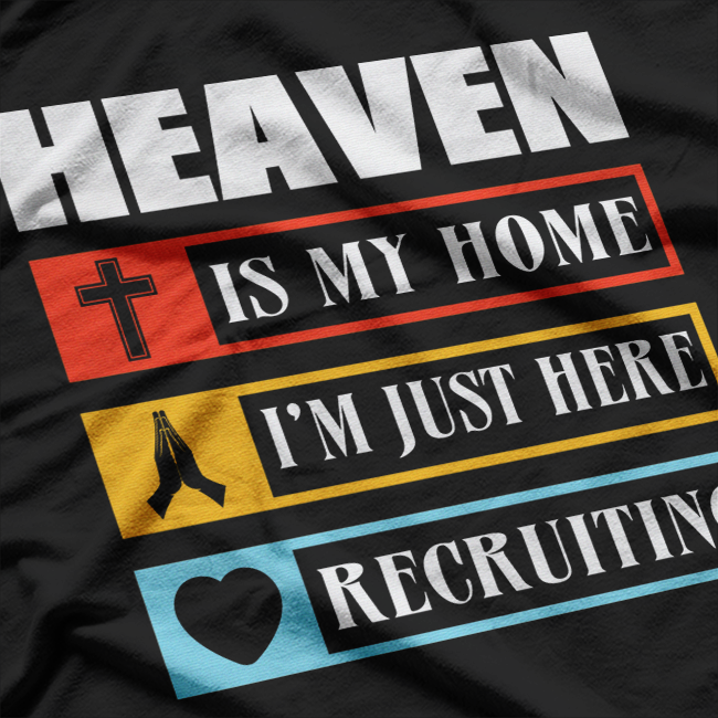 Heaven Is My Home, I'm Just Here Recruiting – Jesus Christian Retro T-Shirt
