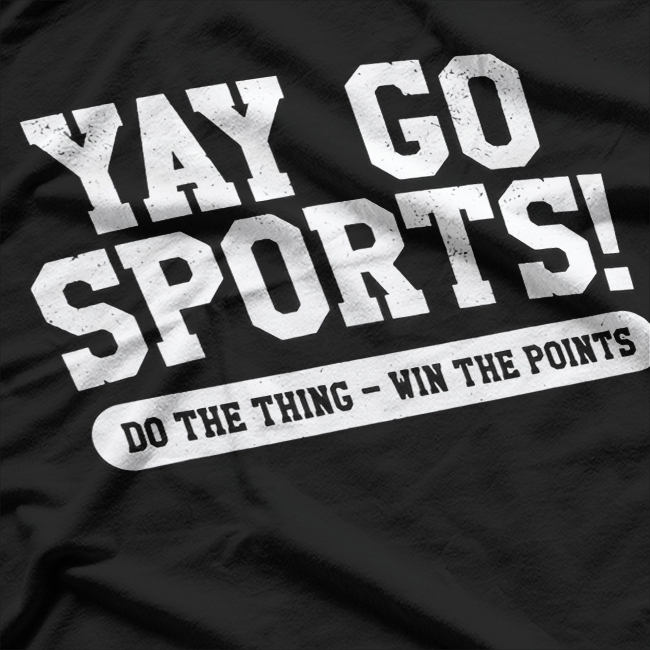 Yay! Go Sports! Funny No-Skill Cheer T-Shirt