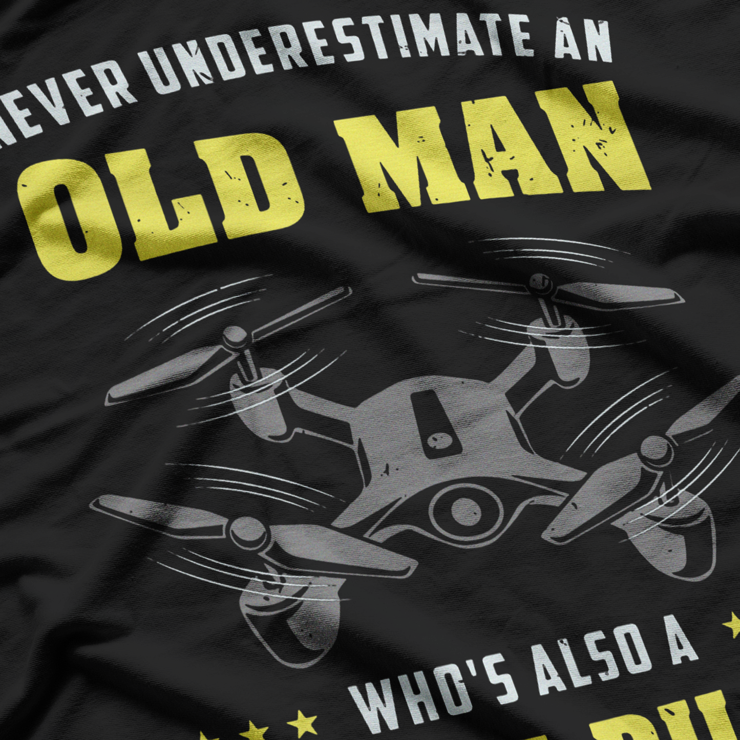 Never Underestimate An Old Man Drone Pilot T-Shirt