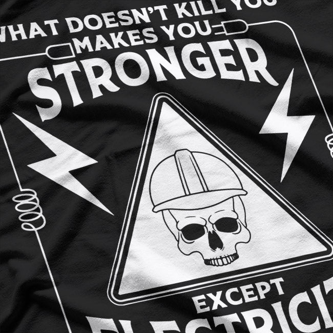 Electricity Kill You Lineman T-Shirt