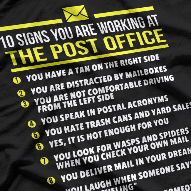 Postal Service -10 Signs You_re Working T-Shirt