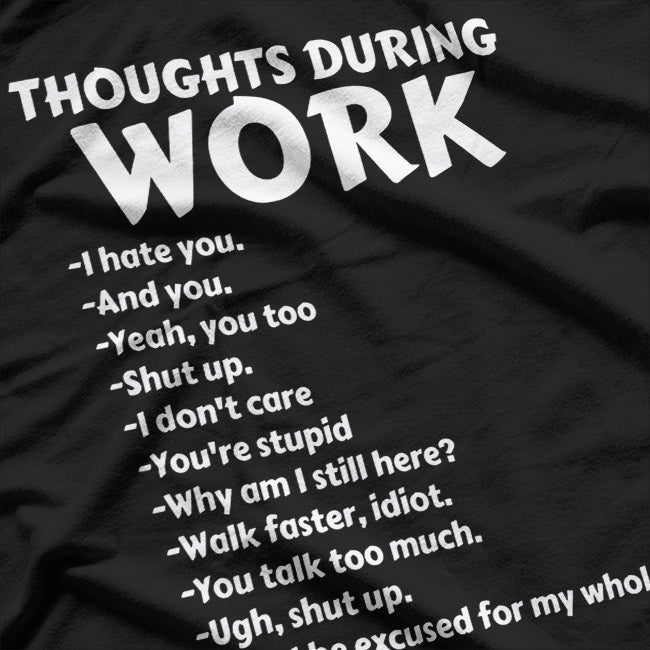 Thoughts During Work: Daydreaming & Laughs T-Shirt