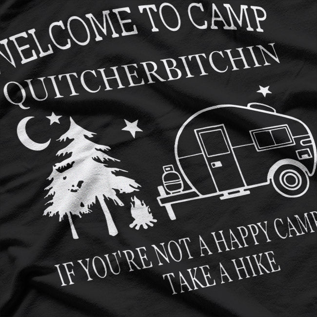 Welcome To Camp Quitcherbitchin: Funny Outdoor T-Shirt