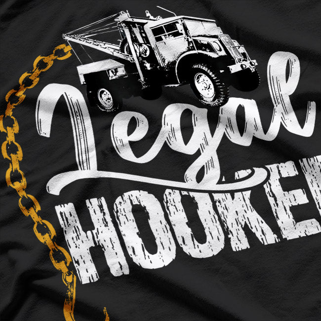 Tow Truck Driver Gifts Funny Legal Hooker Towing T-Shirt