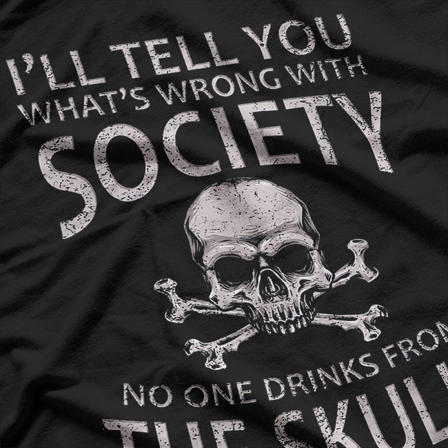 I’ll Tell You What’s Wrong with Society Funny Sarcastic T-Shirt