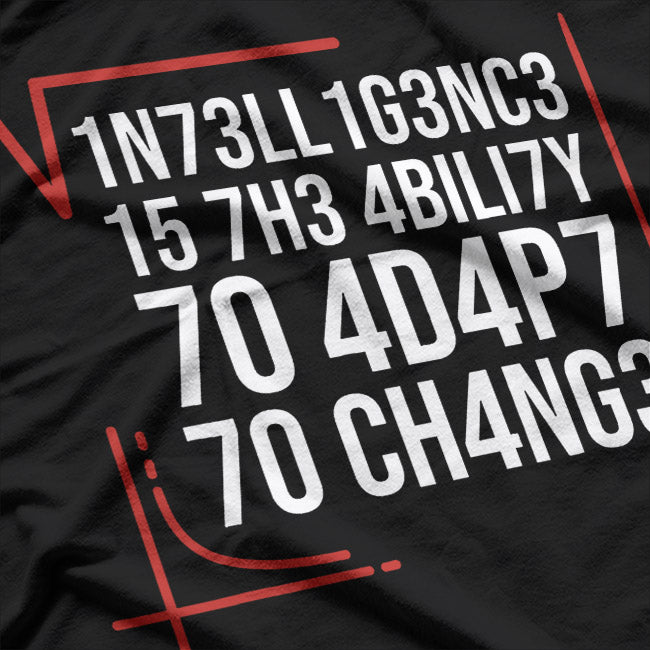 Intelligence Is the Ability to Adapt Smart People Quote T-Shirt