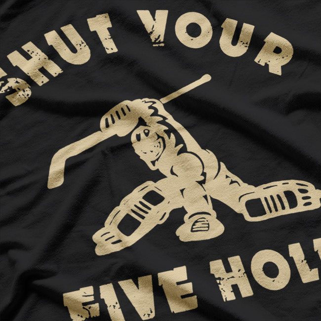 Shut Your Five Hole T-Shirt