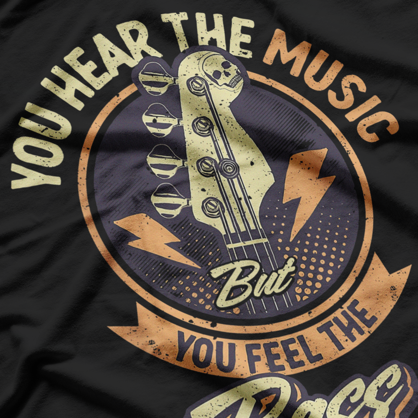 Bassist You Can Hear The Music But You Feel The Bass Guitar T-Shirt