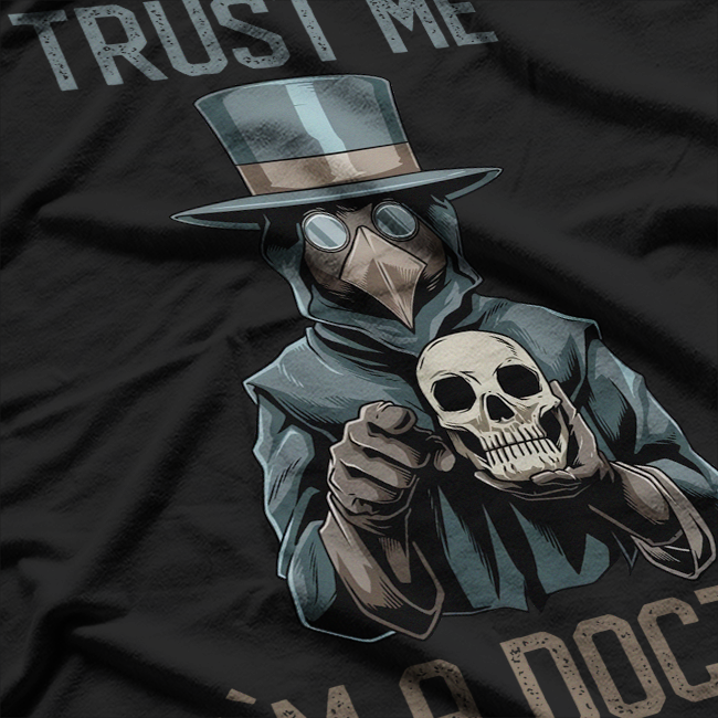 Trust Me, I Am A Doctor - Plague Doctor Medieval T-Shirt