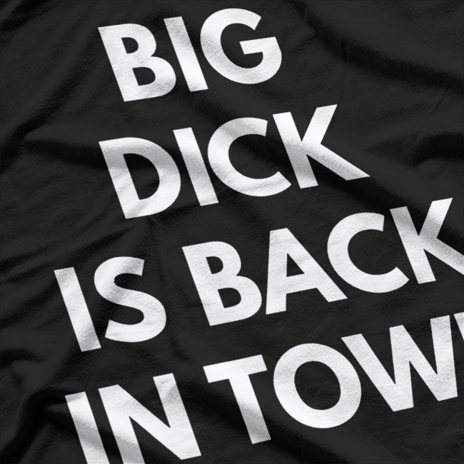 Big D Is Back in Town: Bold & Funny T-Shirt