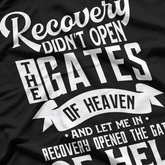 Addiction Recovery Quote – Sobriety 12 Steps AA Gift T-Shirt