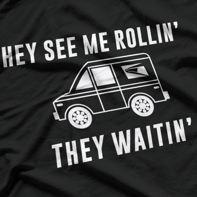 USPS They See Me Rollin' They Waitin': Funny Mail Carrier T-Shirt
