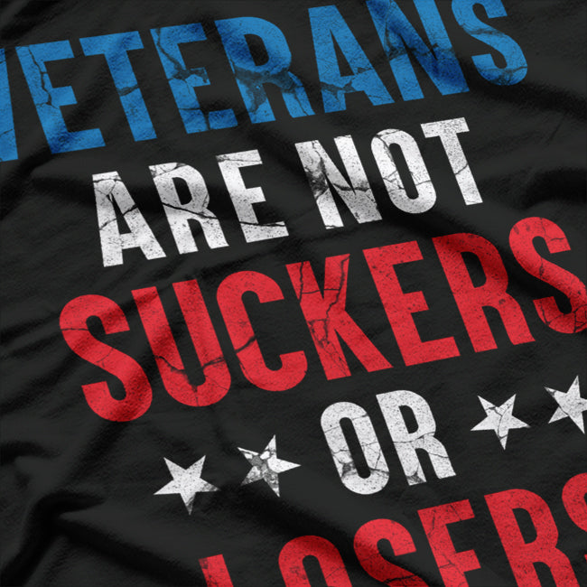 Veterans Are Not Suckers or Losers: Honor and Respect T-Shirt