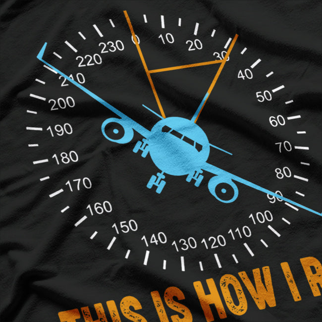 This Is How I Roll: Airplane Pilot T-Shirt