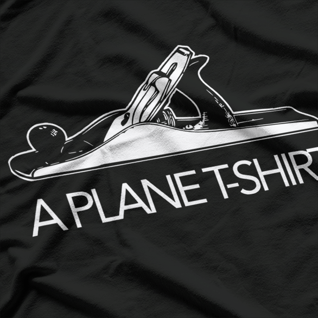 Funny Woodworking – “A Plane” Carpenter Tool Pun Graphic T-Shirt