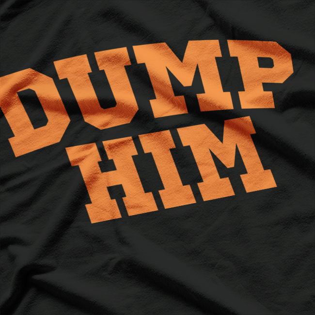 Dump Him Funny Retro Pop Culture Parody T-Shirt