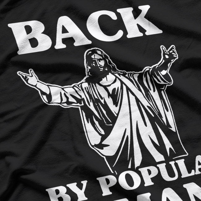 Back by Popular Demand Easter Christian Faith Jesus T-Shirt