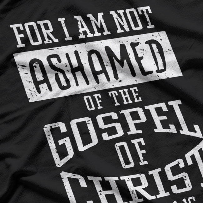 Not Ashamed Christian Gospel Bible Verse Faith Graphic T-Shirt
