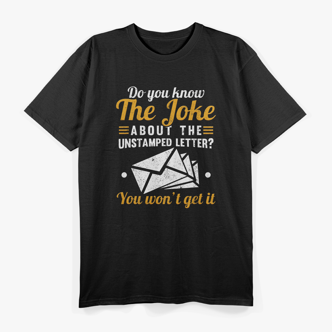 Mail Carrier Joke Unstamped Letter Postal Worker Mailman T-Shirt