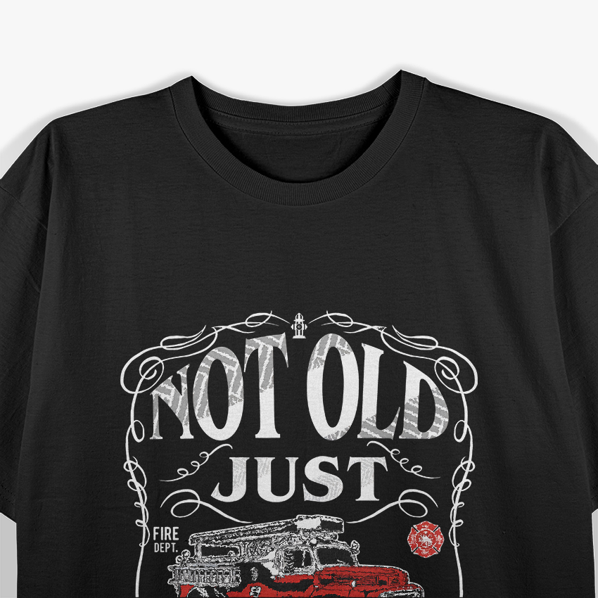 Not Old Just Vintage, Retired Firefighter Antique Fire Truck T-Shirt