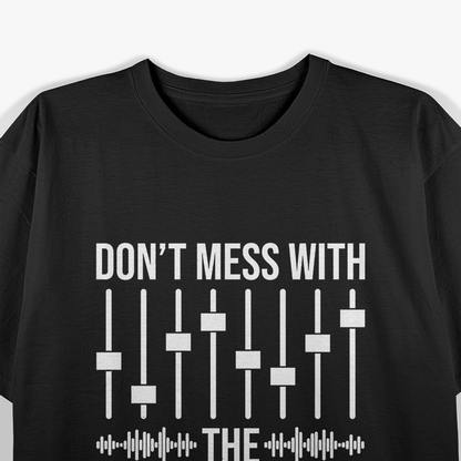 Don’t Mess with the Audio Pro T-Shirt