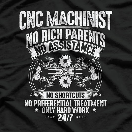 CNC Operator Hard Work CNC Machinist T-Shirt