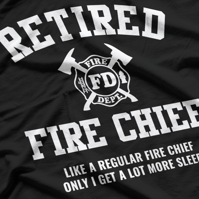 Firefighter Retirement Gifts Funny Retired Fire Chief T-Shirt