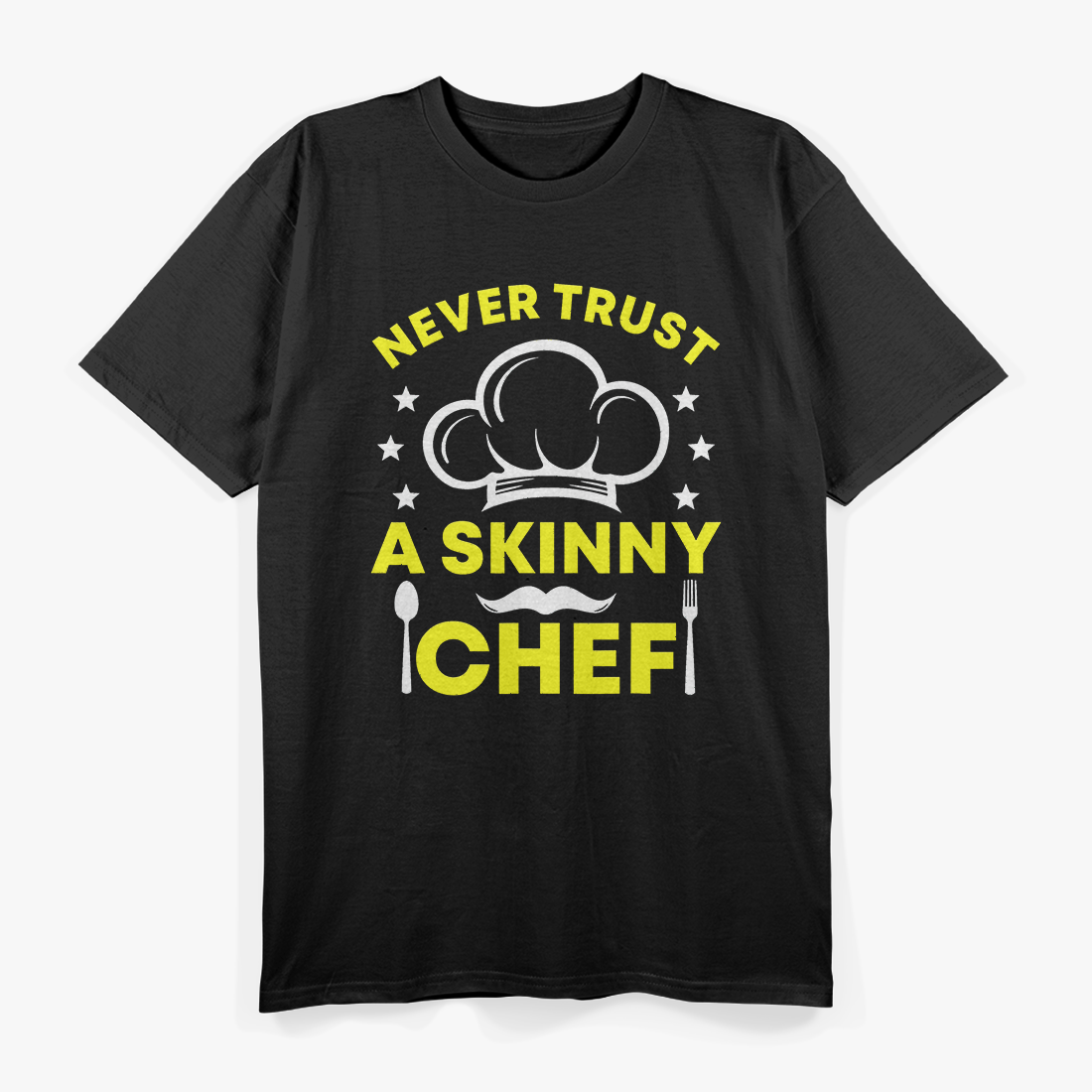 Funny Sayings Never Trust A Skinny Chef T-Shirt