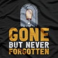 Gone But Not Toe-gotten – Funny Amputee Humor T-Shirt
