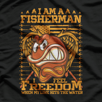 I Am A Fisherman Proud of the Catch, Driven by the Sea T-Shirt