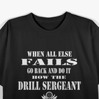 Army Drill Sergeant Leading with Strength and Discipline T-Shirt