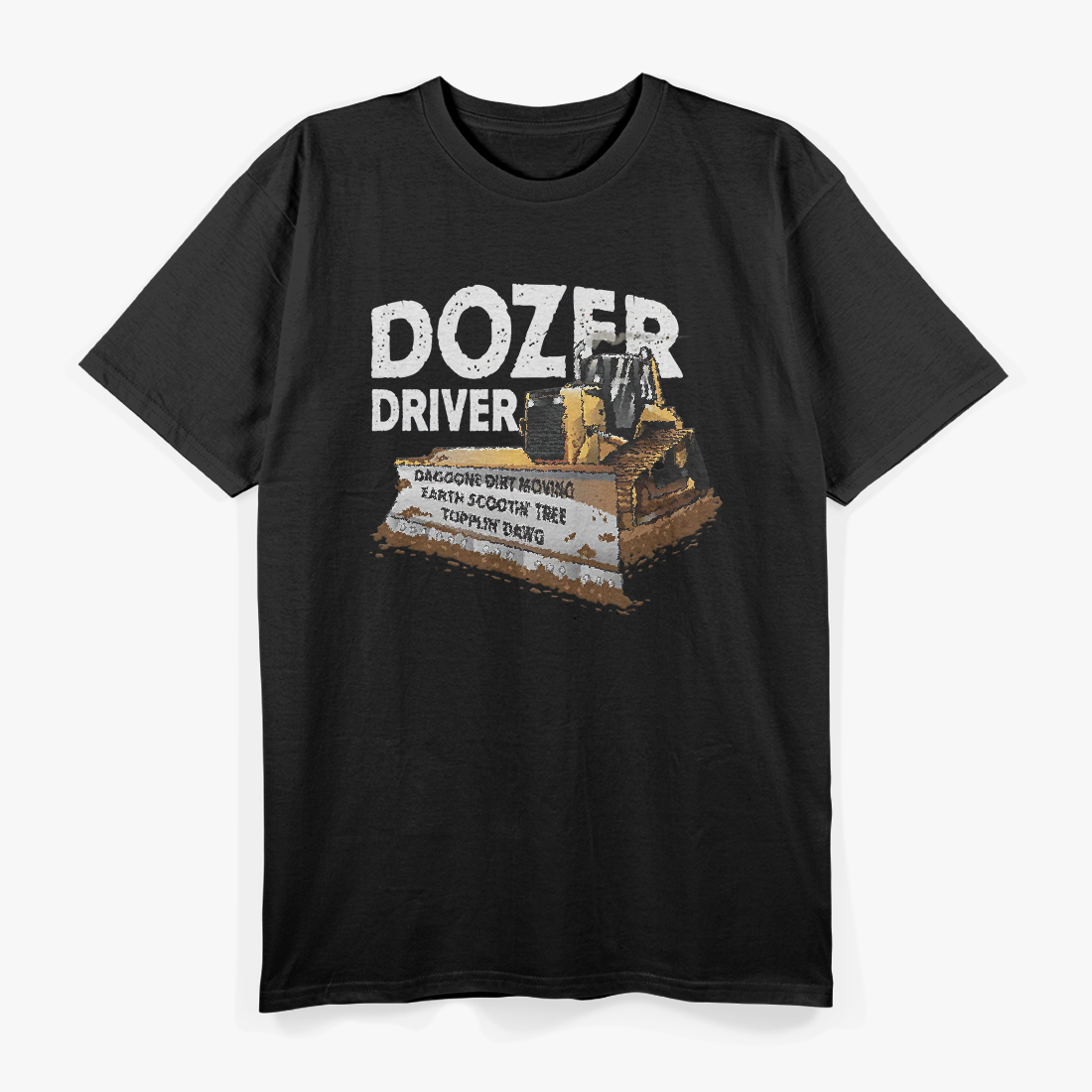Bulldozer Driver Operator Funny Heavy Equipment T-Shirt