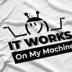 It Works On My Machine Programmer Excuse Funny Black Text T-Shirt