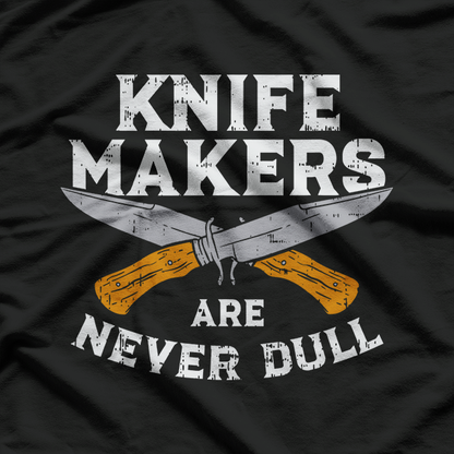 Knife Makers & Blacksmiths The Art of Metal Craftsmanship T-Shirt