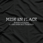 Mise En Place Definition Funny Chef Gift Cook T-Shirt