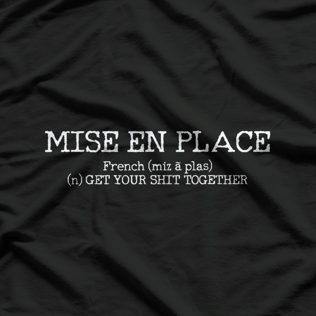 Mise En Place Definition Funny Chef Gift Cook T-Shirt