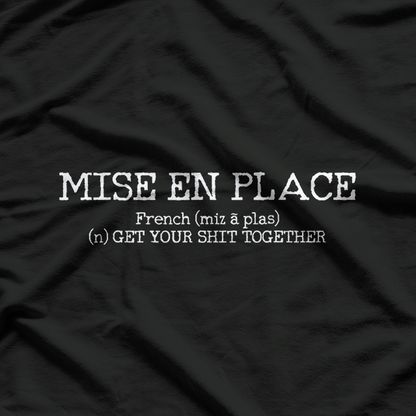 Mise En Place Definition Funny Chef Gift Cook T-Shirt