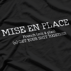 Mise En Place Definition Funny Chef Gift Cook T-Shirt